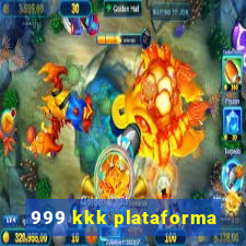 999 kkk plataforma